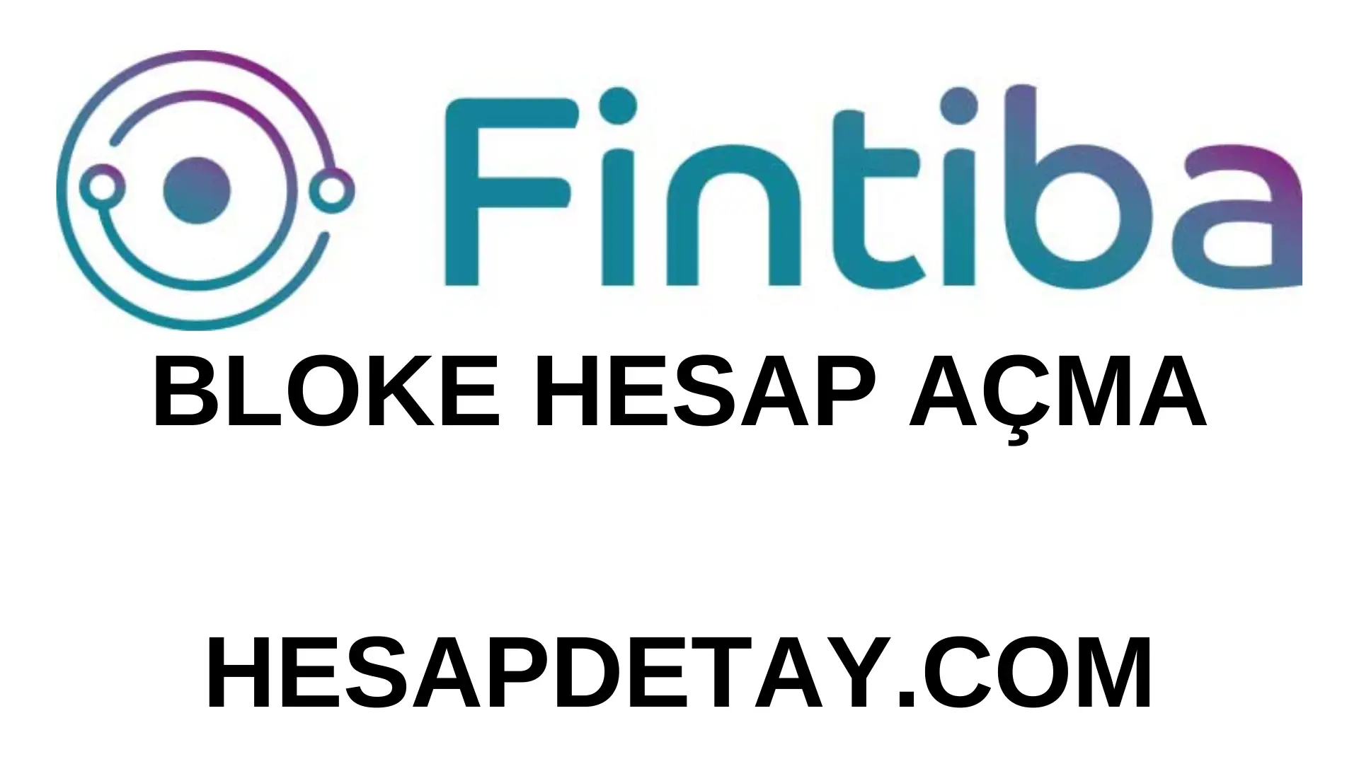 Fintiba Bloke Hesabı Nasıl Açılır?