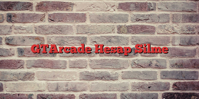 GTArcade Hesap Silme