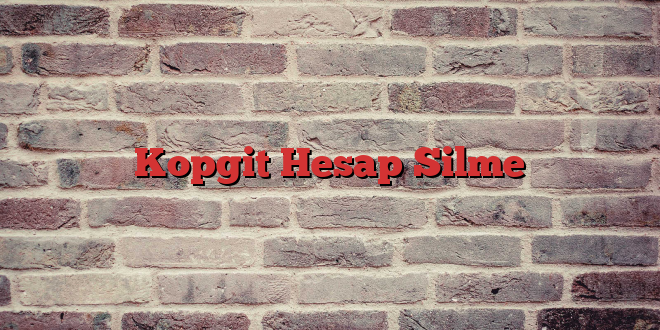 Kopgit Hesap Silme