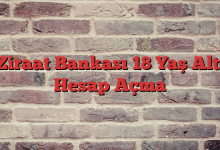 Ziraat Bankası 18 Yaş Altı Hesap Açma